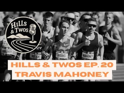 HILLS & TWOS EP. 20 - Travis Mahoney on Pro Running, Science & Training, Doping in the Sport & more