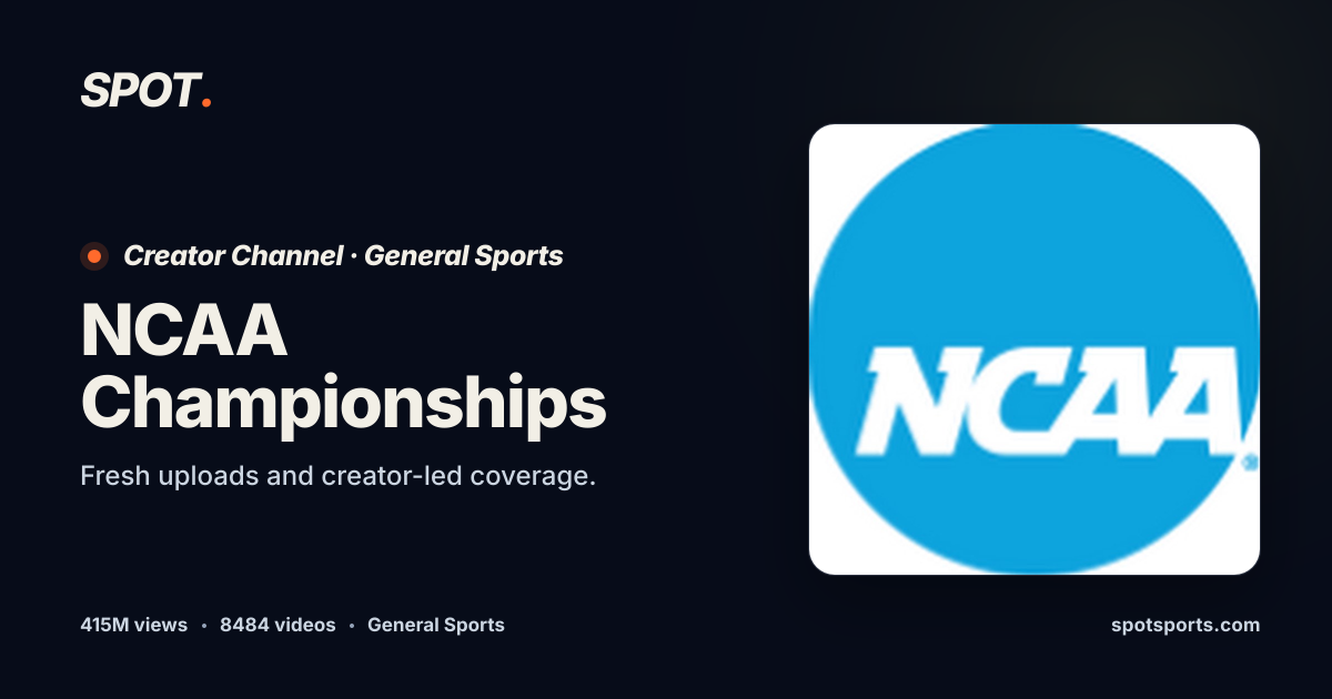 NCAA Championships Videos & Content | Spot Sports