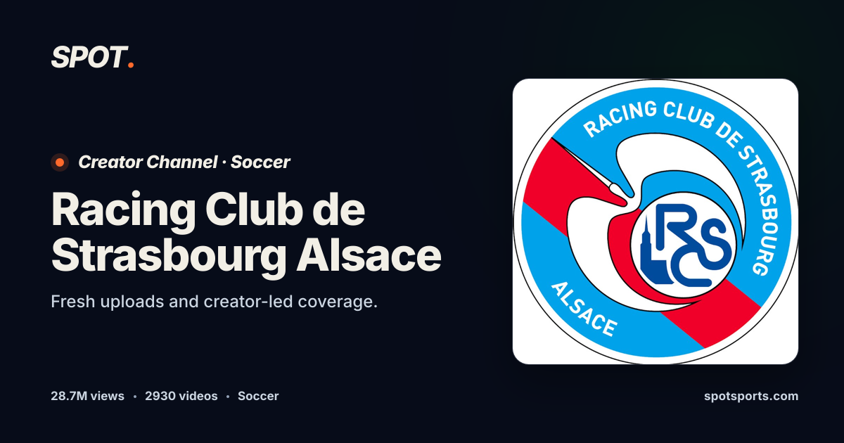 Racing Club de Strasbourg Alsace Videos & Content | Spot Sports
