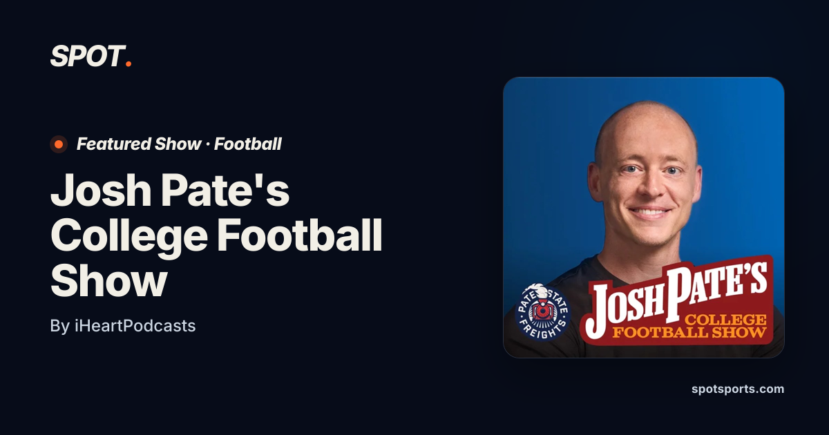 Josh Pate's College Football Show | Spot Sports