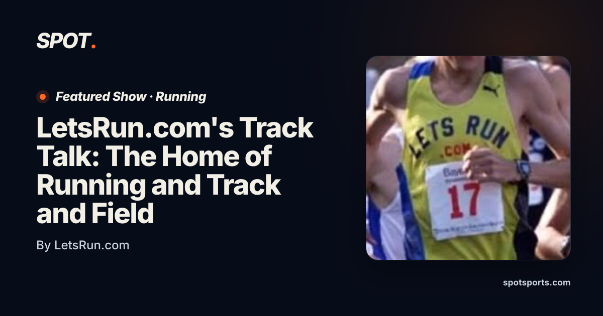 LetsRun.com's Track Talk: The Home of Running and Track and Field ...