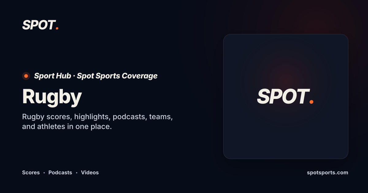 Rugby News, Videos & Podcasts | Spot Sports